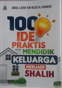 100 Ide Praktis Mendidik Keluarga Menjadi Shalih